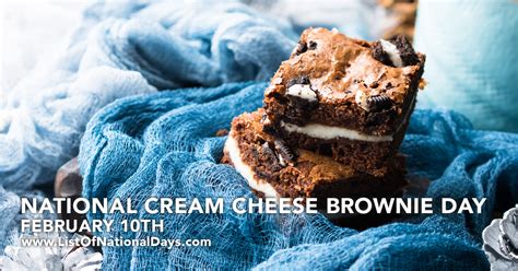 FEBRUARY 10TH NATIONAL CREAM CHEESE BROWNIE DAY