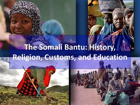 PPT - The Somali Bantu: History, Religion, Customs, and Education PowerPoint Presentation - ID ...