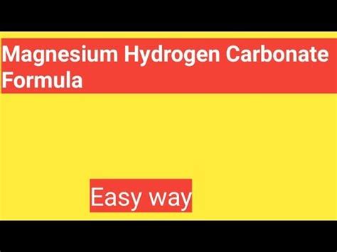 Magnesium Hydrogen Carbonate Formula - YouTube | Magnesium, Formula, Chemical formula