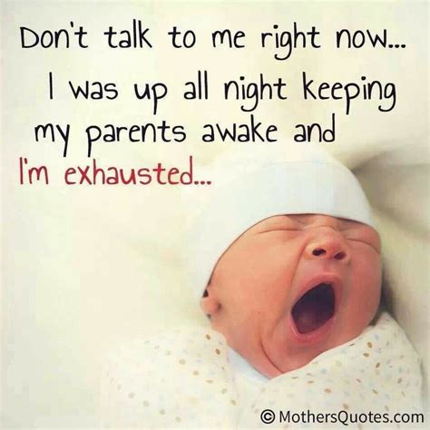 Now I'm sleepy | Funny baby quotes, Funny mom quotes, Newborn quotes