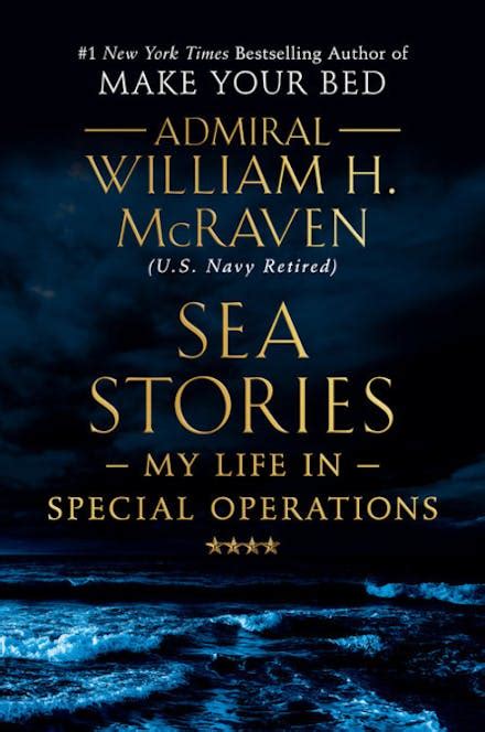 Sea Stories: My Life in Special Operations by Admiral William H ...