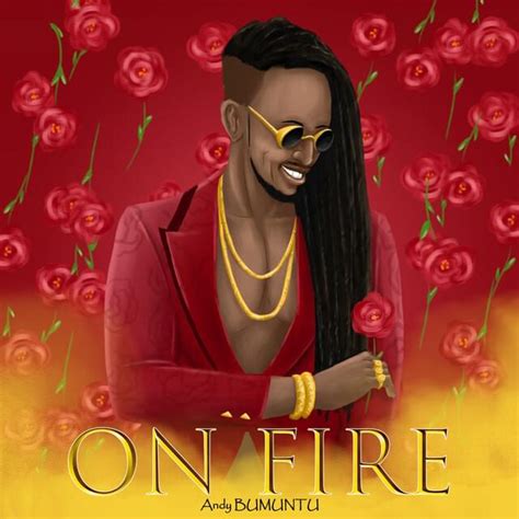 Andy Bumuntu – On Fire Lyrics | Genius Lyrics