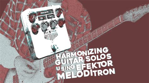 Harmonizing Guitar Solos Using Efektor Meloditron | Kuassa