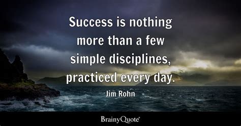 Jim Rohn - Success is nothing more than a few simple...