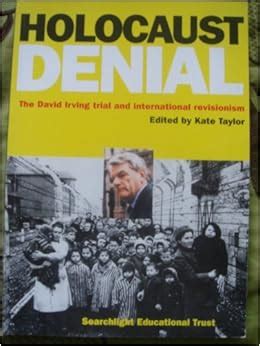 Holocaust Denial: The David Irving Trial and International Revisionism ...