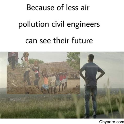 Because of Less Air – Civil Engineers Memes – Oh Yaaro