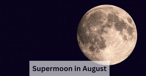 Supermoon 2023 in August: Check Date, Time and Where to Watch Full ...