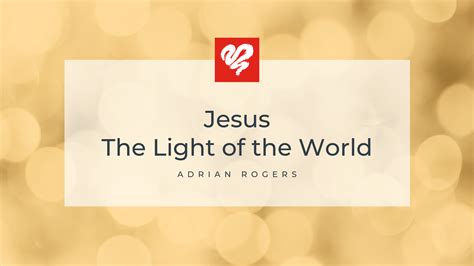 Jesus, the Light of the World | Love Worth Finding Ministries