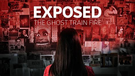 EXPOSED: The Ghost Train Fire : ABC iview