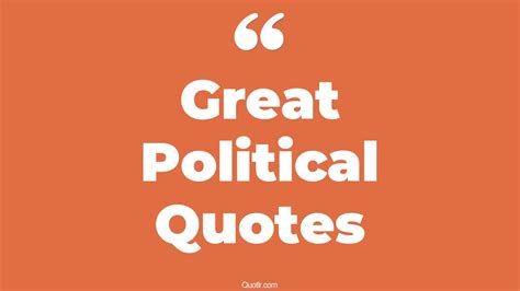 The 654+ Great Political Quotes Page 8 - ↑QUOTLR↑