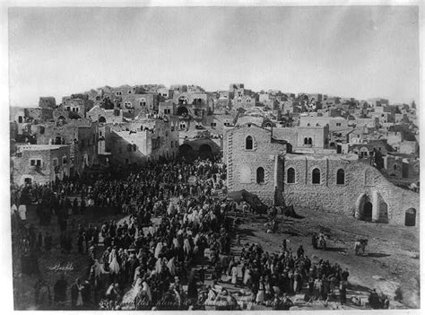 Israel's History in Pictures: Bethlehem 1875-1900 - Israel National News