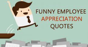 10 Funny Employee Appreciation Quotes Sayings and Messages 2024 - HR Letter Formats