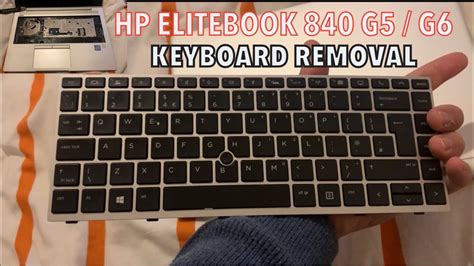 HP ELITEBOOK 840 G5 G6 KEYBOARD REMOVAL TUTORIAL - YouTube