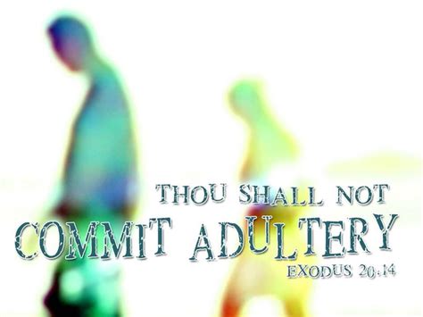 Thou Shall Not Commit Adultery – Faith Church