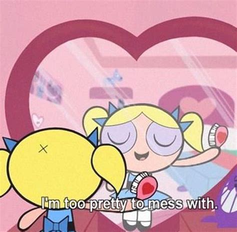 Pin by ur local crazy on Pretty Pinks | Powerpuff girls, Cartoon quotes ...