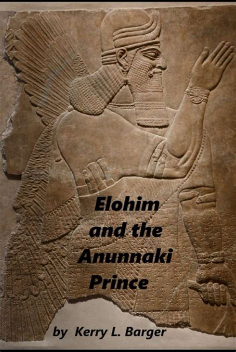 Elohim and the Anunnaki Prince by Kerry L. Barger | Goodreads