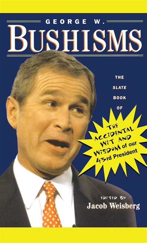 George W. Bushisms | Book by Jacob Weisberg | Official Publisher Page ...