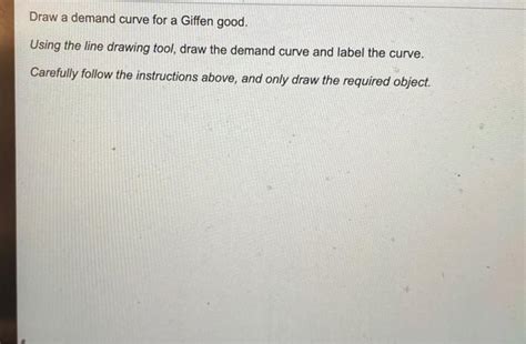 Solved Draw a demand curve for a Giffen good. Using the line | Chegg.com