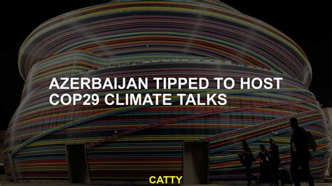 Azerbaijan COP29 FLAGED TO HAYS CLIMATE talks - YouTube