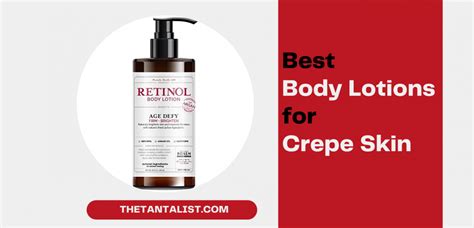 Best Body Lotions for Crepey Skin of 2021 - The TantaList