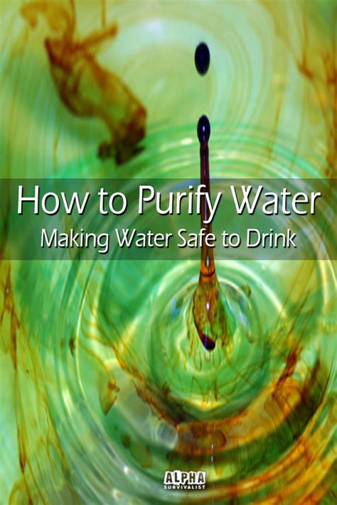 How to Purify Water -Safe Drinking Water | Alpha Survivalist