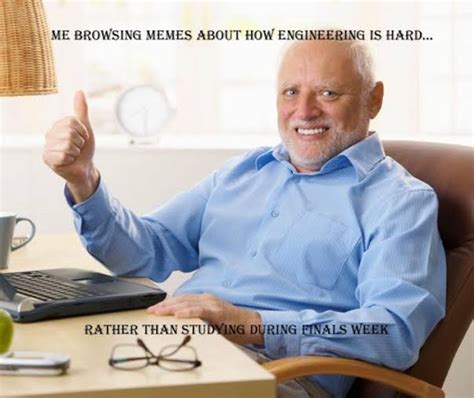 Here are some Chemical Engineering Memes I created myself : engineeringmemes