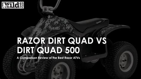 Razor Dirt Quad VS Dirt Quad 500 - Wild Child Sports