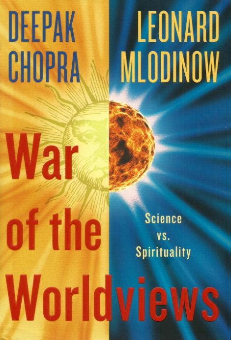 WAR OF THE WORLDVIEWS : Science vs Spirituality by Chopra, Deepak; Mlodinow, Leonard: Near Fine ...