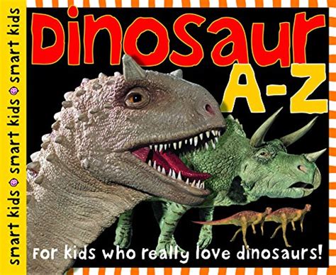 Dinosaur A-Z: For kids who really love dinosaurs! Hardcover – Large ...