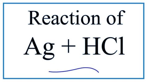 Ag + HCl (Silver + Hydrochloric acid): Equation - YouTube