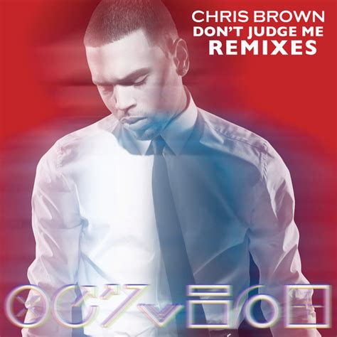 Don't Judge Me (Remixes) Album by Chris Brown | Lyreka