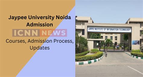 Jaypee University Noida Admission 2024 | JIIT | Last Date & Courses