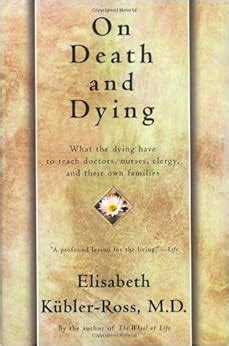 On Death and Dying: Elisabeth Kubler-Ross: 9780684839387: Amazon.com: Books