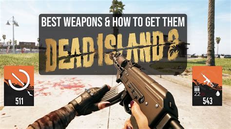 Dead Island 2 Best Weapons In The Game & Where To Find Them (Dead ...