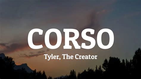 Tyler, The Creator - CORSO ( Lyrics ) - YouTube