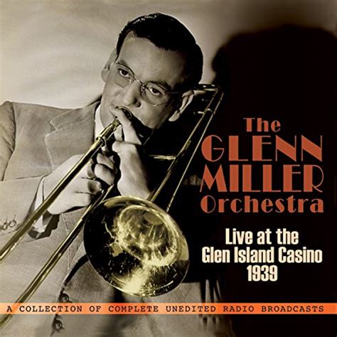 Glenn Miller - Live at the Glen Island Casino 1939 - Glenn Miller CD ...