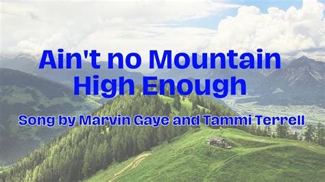 Ain't No Mountain High Enough Lyrics - YouTube