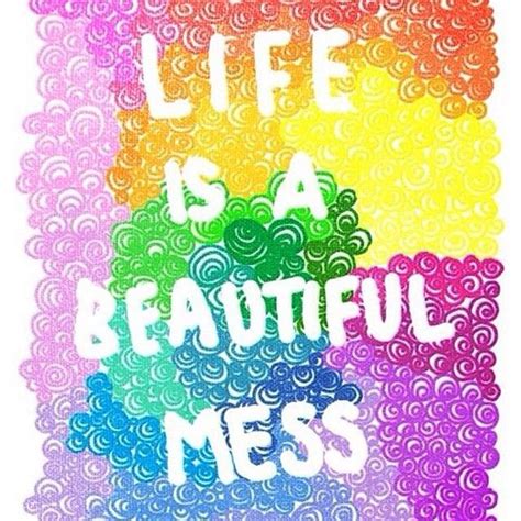 Life Is A Beautiful Mess Pictures, Photos, and Images for Facebook ...