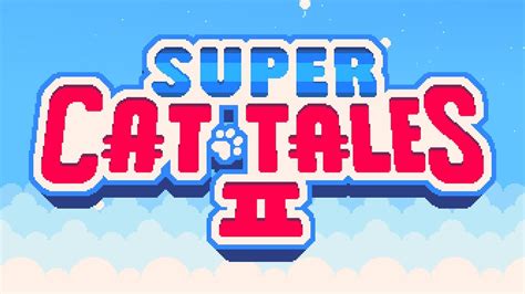 Fantastic Platformer ‘Super Cat Tales 2’ Updated with Third and Final ...