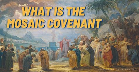 What Is The Mosaic Covenant? — How To Have A Relationship With God