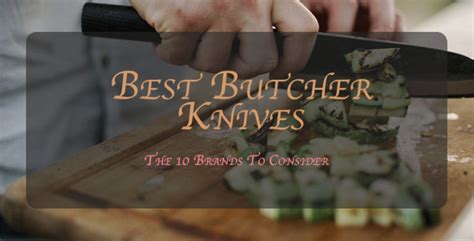 Best Butcher Knife - 10 Brands To Consider Buying In 2024