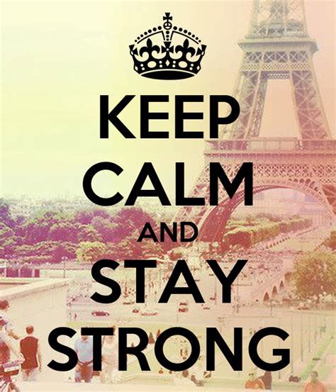 KEEP CALM AND STAY STRONG Poster | nessaa | Keep Calm-o-Matic