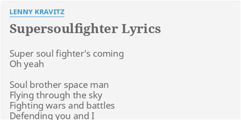 "SUPERSOULFIGHTER" LYRICS by LENNY KRAVITZ: Super soul fighter's coming...