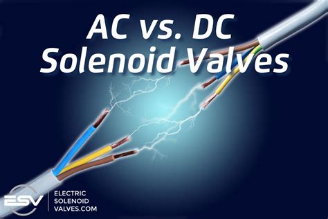 AC vs. DC Current Solenoid Valves - Electricsolenoidvalves.com