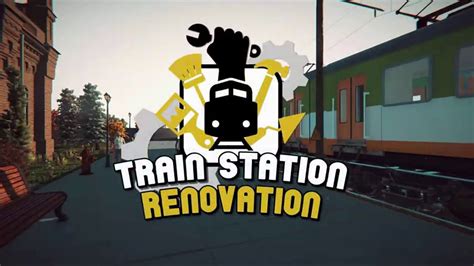 TRAIN RENOVATION: New Train Station Building Simulation Game Trailer 2019 - YouTube