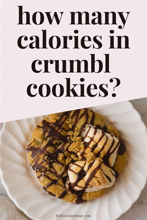 How Many Calories Are In Crumbl Cookies? - Bellewood Cottage