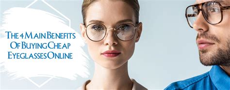 The 4 Main Benefits of Buying Cheap Eyeglasses Online