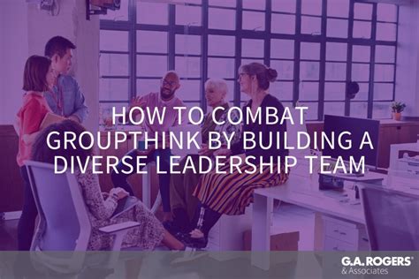 How to Combat Groupthink by Building a Diverse Leadership Team - G.A ...