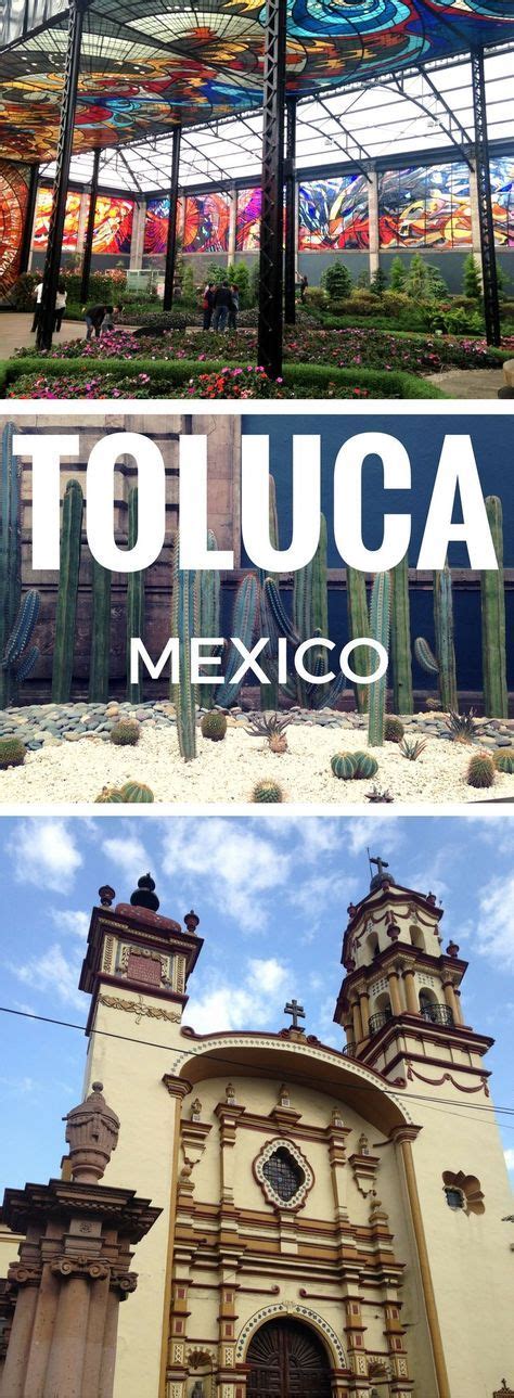 The Best Things To Do in Toluca, Mexico | Mexico travel, Mexico travel guides, Mexico itinerary