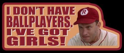 "I don't have ballplayers.." ~ A League of Their Own (1992) ~ Movie ...